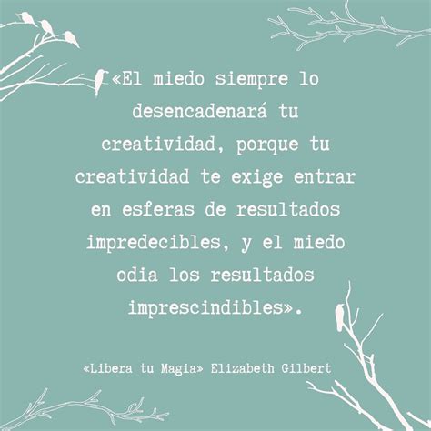 elizabeth gilbert frases|Elizabeth Gilbert (250+ Sourced Quotes)